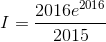 I=\frac{2016e^{2016}}{2015}