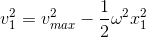 v_1^2=v_{max}^2-\frac{1}{2}\omega ^{2}x_{1}^{2}