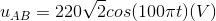 u_{AB}=220\sqrt{2}cos(100\pi t)(V)