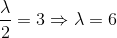 \frac{\lambda }{2}=3\Rightarrow \lambda =6