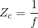 Z_{c}=\frac{1}{f}