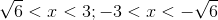 \sqrt{6}<x<3;-3<x<-\sqrt{6}