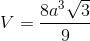 V=\frac{8a^{3}\sqrt{3}}{9}