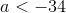 a<-34