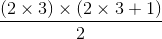 \frac{(2\times 3)\times (2\times 3+1)}{2}