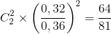 C_{2}^{2}\times \left ( \frac{0,32}{0,36} \right )^{2}=\frac{64}{81}