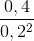 \frac{0,4}{0,2^{2}}