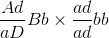 \frac{Ad}{aD}Bb\times \frac{ad}{ad}bb