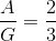 \frac{A}{G}=\frac{2}{3}