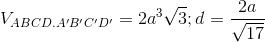 V_{ABCD.A'B'C'D'}=2a^{3}\sqrt{3}; d=\frac{2a}{\sqrt{17}}