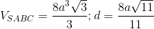 V_{SABC}=\frac{8a^{3}\sqrt{3}}{3};d=\frac{8a\sqrt{11}}{11}