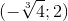 (-\sqrt[3]{4};2)