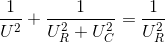 \frac{1}{U^{2}}+\frac{1}{U_{R}^{2}+U_{C}^{2}}=\frac{1}{U_{R}^{2}}