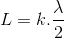 L=k.\frac{\lambda }{2}