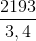 \frac{2193}{3,4}