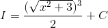 I=\frac{(\sqrt{x^{2}+3})^{3}}{2}+C