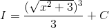 I=\frac{(\sqrt{x^{2}+3})^{3}}{3}+C