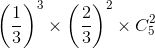 \left ( \frac{1}{3} \right )^{3}\times \left ( \frac{2}{3} \right )^{2}\times C_{5}^{2}