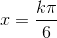 x=\frac{k\pi}{6}
