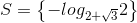 S=\left \{ -log_{2+\sqrt{3}}2 \right \}