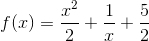 f(x)=\frac{x^{2}}{2}+\frac{1}{x}+\frac{5}{2}