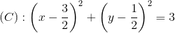 (C):\left ( x-\frac{3}{2} \right )^{2}+\left ( y-\frac{1}{2} \right )^{2}=3