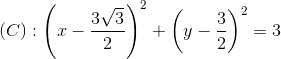(C):\left ( x-\frac{3\sqrt{3}}{2} \right )^{2}+\left ( y-\frac{3}{2} \right )^{2}=3