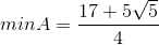 min A = \frac{17+5\sqrt{5}}{4}
