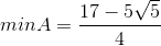 min A = \frac{17-5\sqrt{5}}{4}