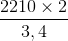 \frac{2210\times 2}{3,4}
