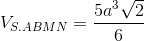 V_{S.ABMN}=\frac{5a^{3}\sqrt{2}}{6}