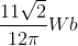 \frac{11\sqrt{2}}{12\pi }Wb