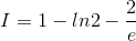 I=1-ln2-\frac{2}{e}
