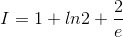 I=1+ln2+\frac{2}{e}