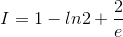 I=1-ln2+\frac{2}{e}