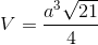 V=\frac{a^{3}\sqrt{21}}{4}
