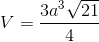 V=\frac{3a^{3}\sqrt{21}}{4}
