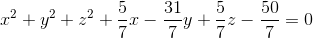 x^{2}+y^{2}+z^{2}+\frac{5}{7}x-\frac{31}{7}y+\frac{5}{7}z-\frac{50}{7}=0
