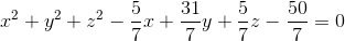 x^{2}+y^{2}+z^{2}-\frac{5}{7}x+\frac{31}{7}y+\frac{5}{7}z-\frac{50}{7}=0