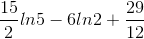\frac{15}{2}ln5-6ln2+\frac{29}{12}