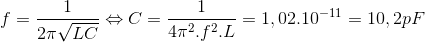 f=\frac{1}{2\pi \sqrt{LC}}\Leftrightarrow C=\frac{1}{4\pi ^{2}.f^{2}.L}=1,02.10^{-11}=10,2pF