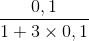\frac{0,1}{1+3\times 0,1}