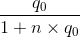 \frac{q_{0}}{1+n\times q_{0}}