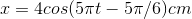 x=4cos(5\pi t-5\pi /6)cm