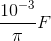 \frac{10^{-3}}{\pi }F