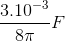 \frac{3.10^{-3}}{8\pi }F