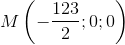 M\left ( -\frac{123}{2};0;0 \right )