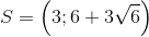 S=\left ( 3;6+3\sqrt{6} \right )