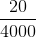 \frac{20}{4000}
