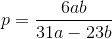 p=\frac{6ab}{31a-23b}